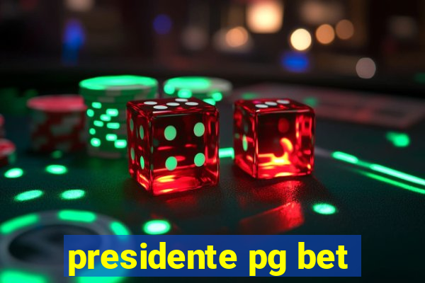 presidente pg bet